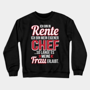 Rente so lange es meine Frau erlaubt Crewneck Sweatshirt